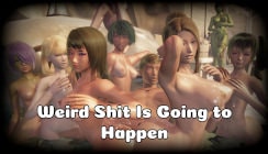Weird Shit Is Going to Happen - V0.5 Full HD